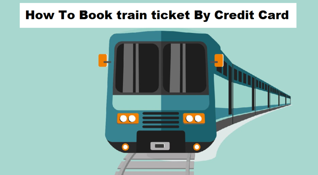 How to book train ticket using credit card in Indian Railways