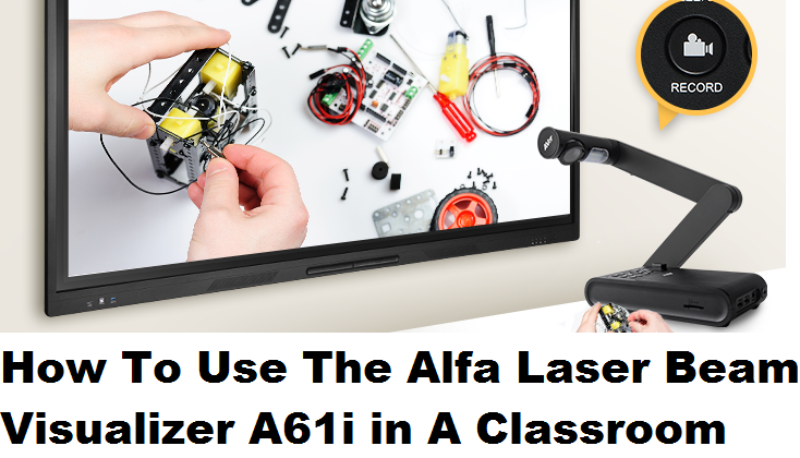 How to use the Alfa Laser Beam Visualizer A61i in a classroom