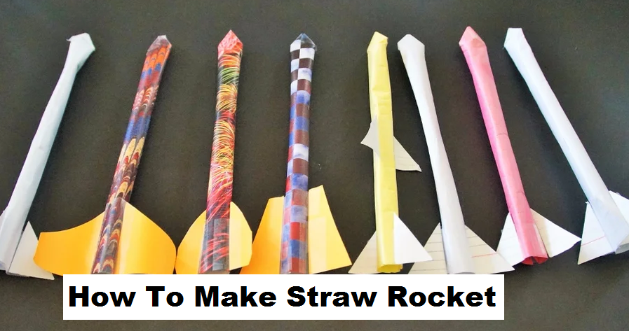 How To Make Straw Rocket