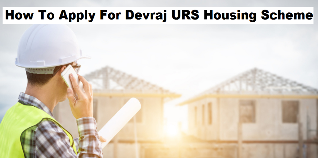 How to apply for Devraj URS Housing Scheme