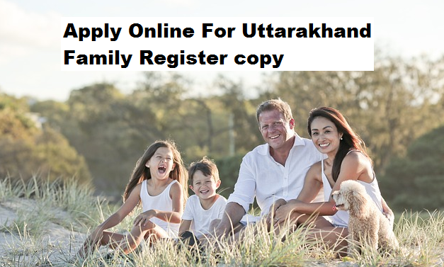 How to apply online for Uttarakhand Family Register copy