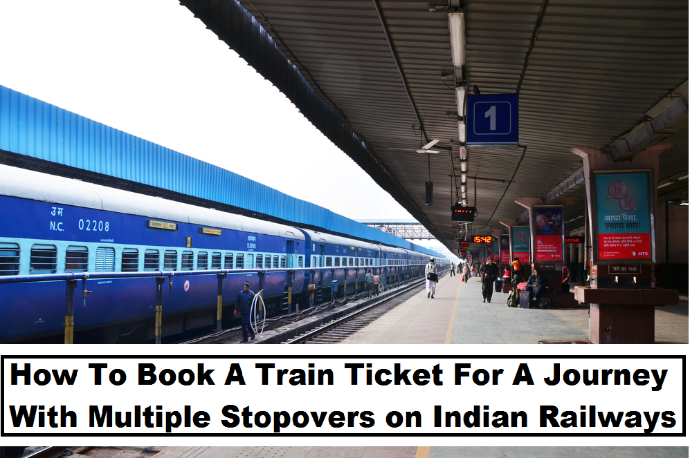 How to book a train ticket for a journey with multiple stopovers on Indian Railways