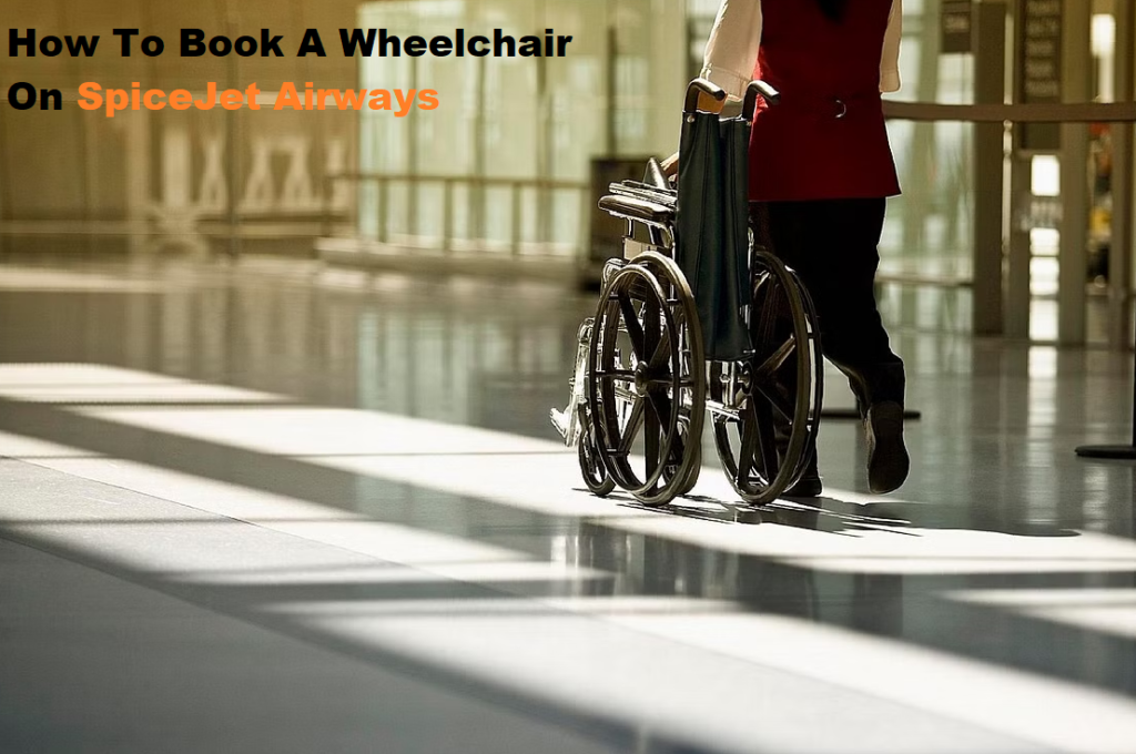 How to book a wheelchair on SpiceJet Airways