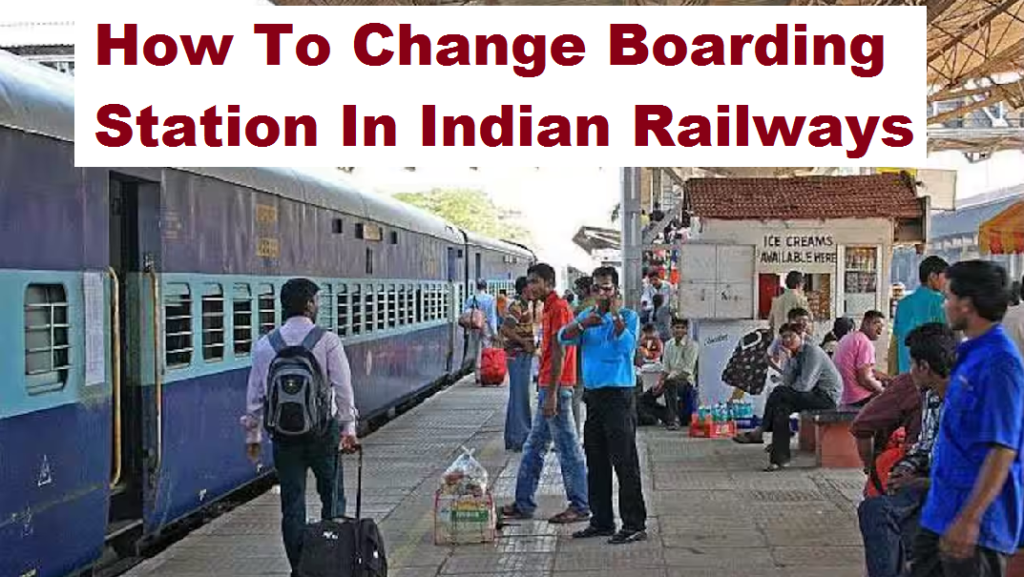 How to change boarding station in Indian Railways