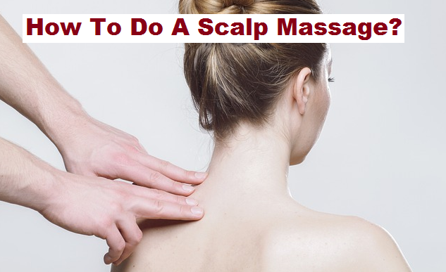 How to do a scalp massage