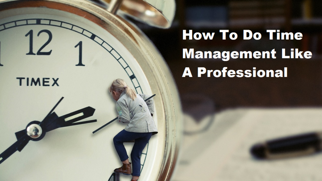 How to do time management like a professional
