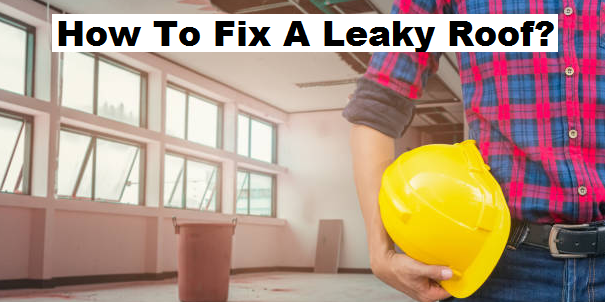 How to fix a leaky roof