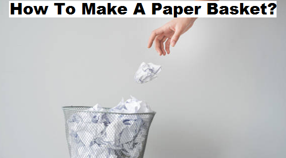 How to make a paper basket