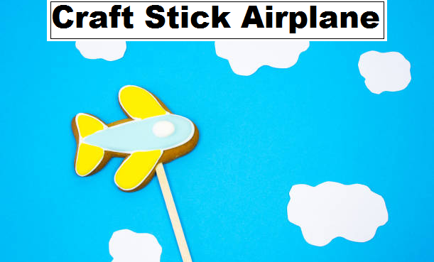 How to make craft stick airplane