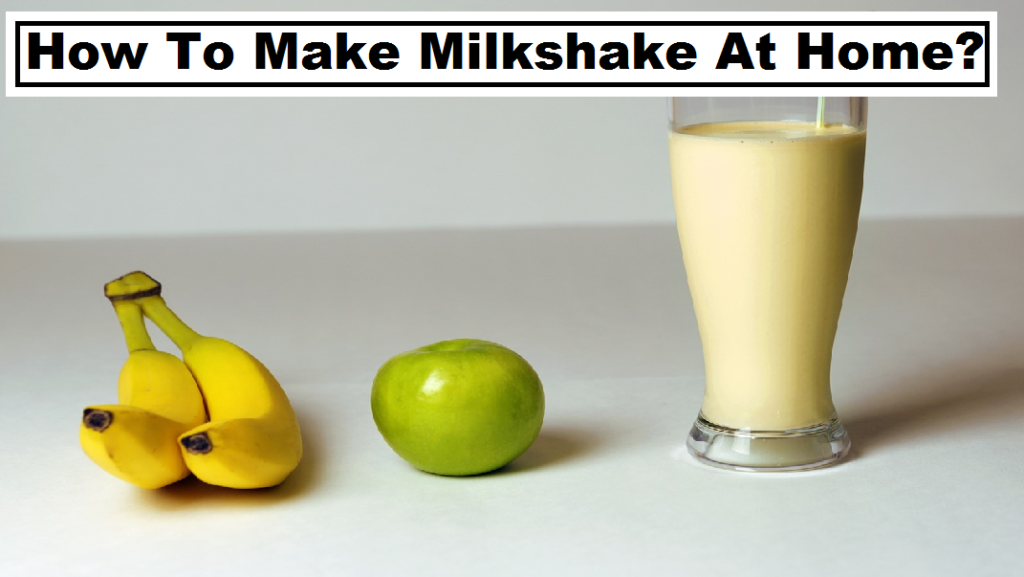 How to make milkshake at home