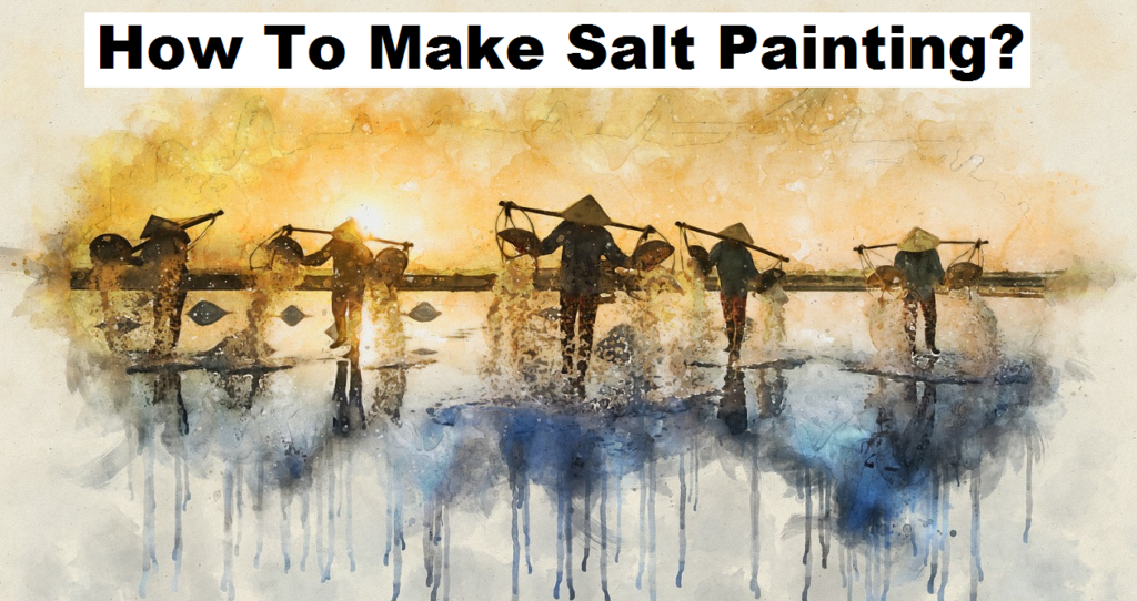 How to make salt painting