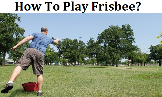 How to play frisbee