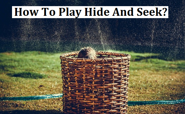 How to play hide and seek