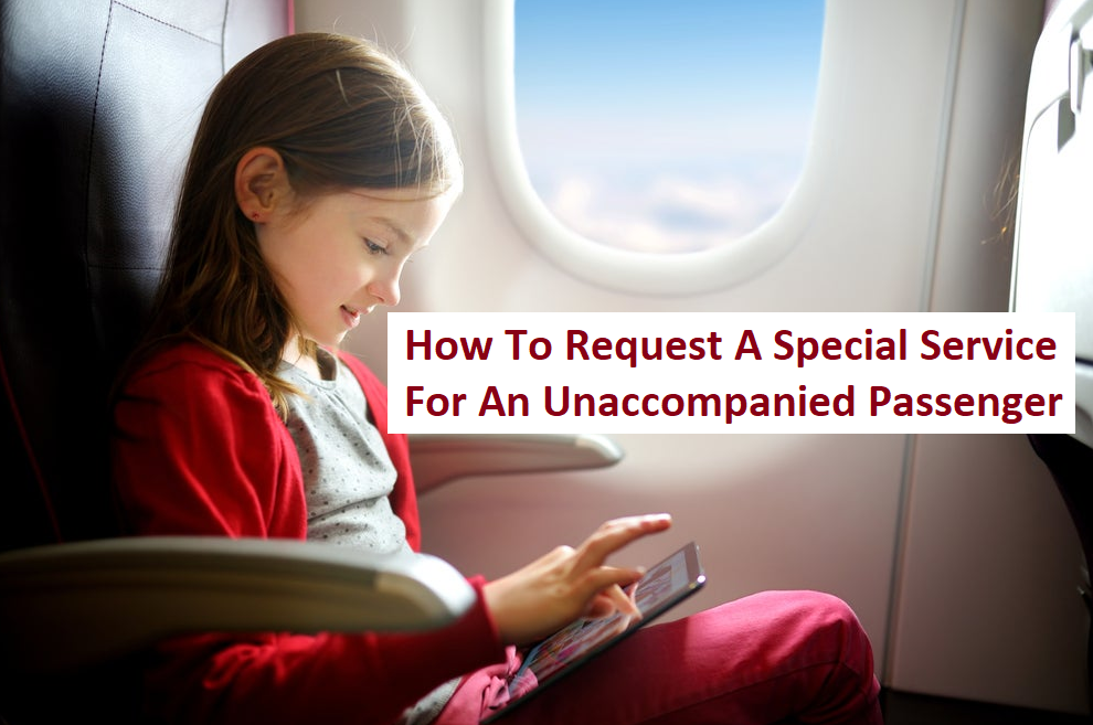How to request a special service for an unaccompanied passenger