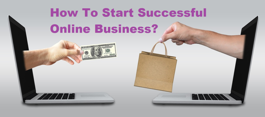 How to start a successful online business