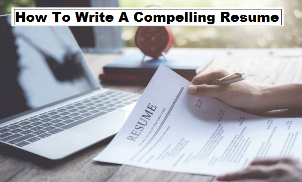 How to write a compelling resume
