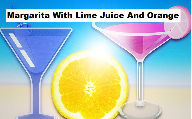 Margarita With Lime Juice And Orange Liqueur